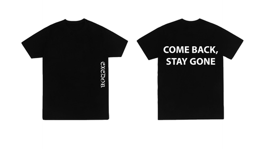 COME BACK, STAY GONE - T SHIRT